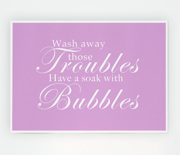 Bathroom Quote Wash Away Those Troubles Pink Print Poster Wall Art