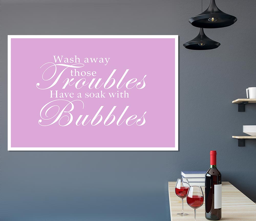 Bathroom Quote Wash Away Those Troubles Pink Print Poster Wall Art