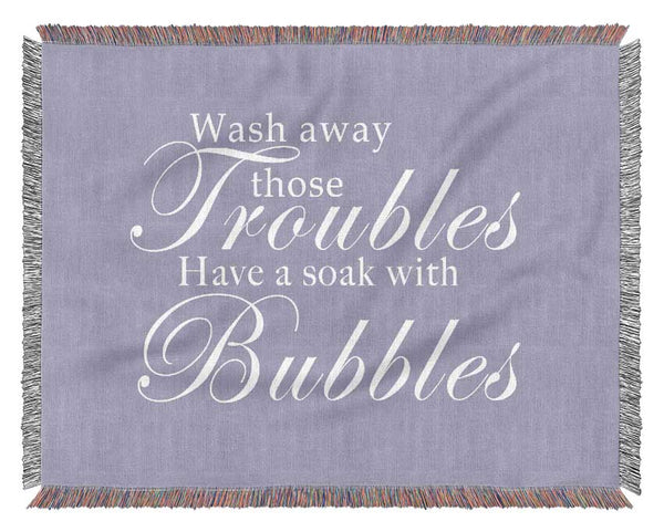 Bathroom Quote Wash Away Those Troubles Lilac Woven Blanket