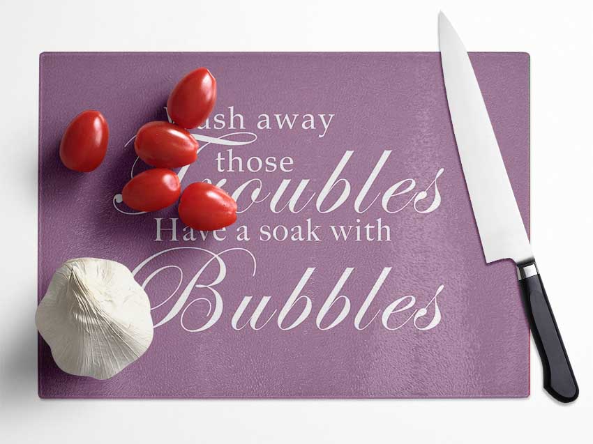 Bathroom Quote Wash Away Those Troubles Dusty Pink Glass Chopping Board