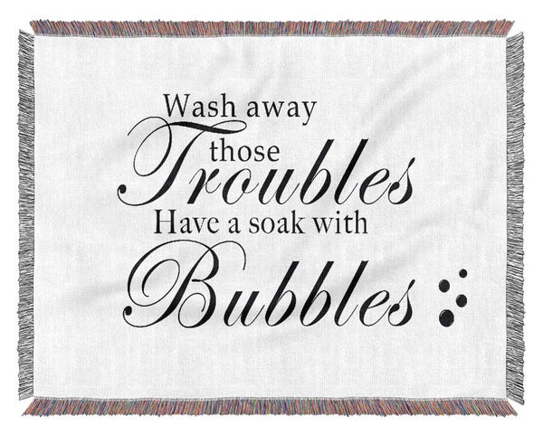 Bathroom Quote Wash Away Those Troubles Bubbles White Woven Blanket