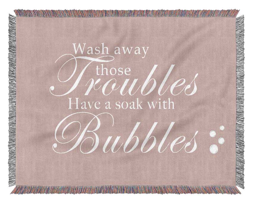 Bathroom Quote Wash Away Those Troubles Bubbles Vivid Pink Woven Blanket