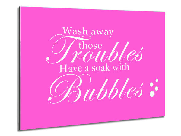 Bathroom Quote Wash Away Those Troubles Bubbles Vivid Pink