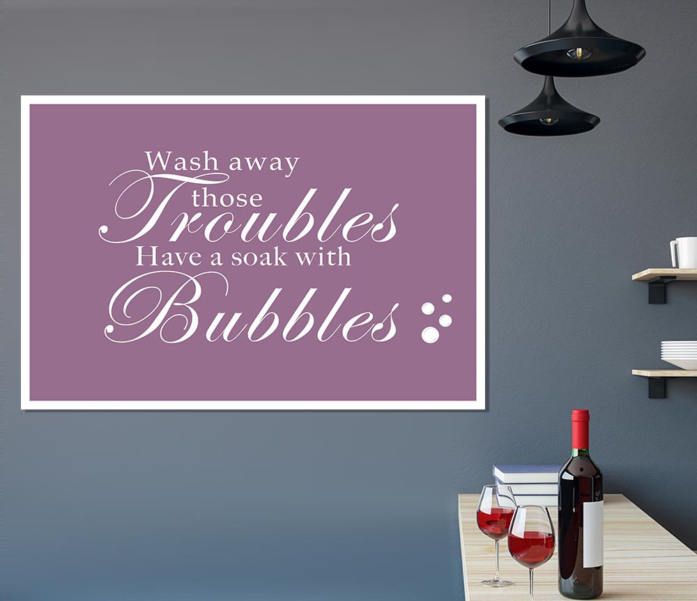 Bathroom Quote Wash Away Those Troubles Bubbles Dusty Pink Print Poster Wall Art