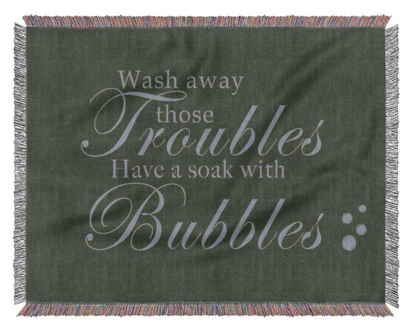 Bathroom Quote Wash Away Those Troubles Bubbles Chocolate Woven Blanket