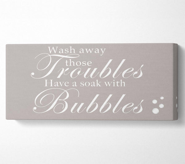 Bathroom Quote Wash Away Those Troubles Bubbles Beige