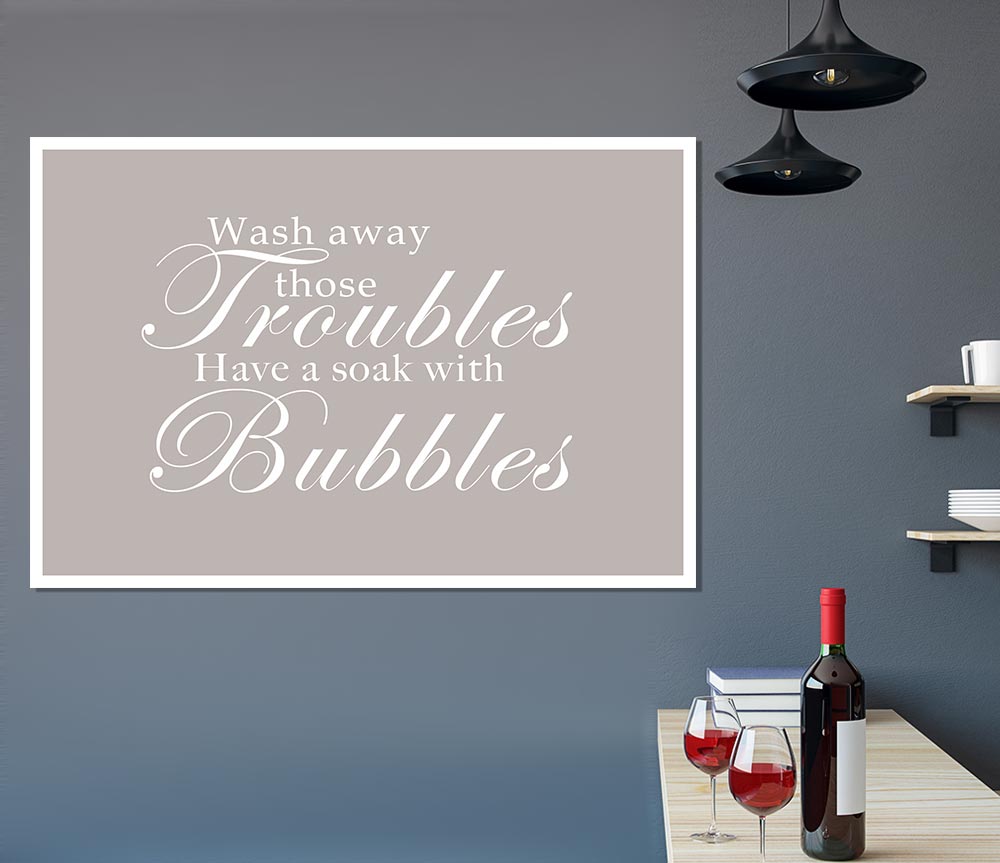 Bathroom Quote Wash Away Those Troubles Beige Print Poster Wall Art