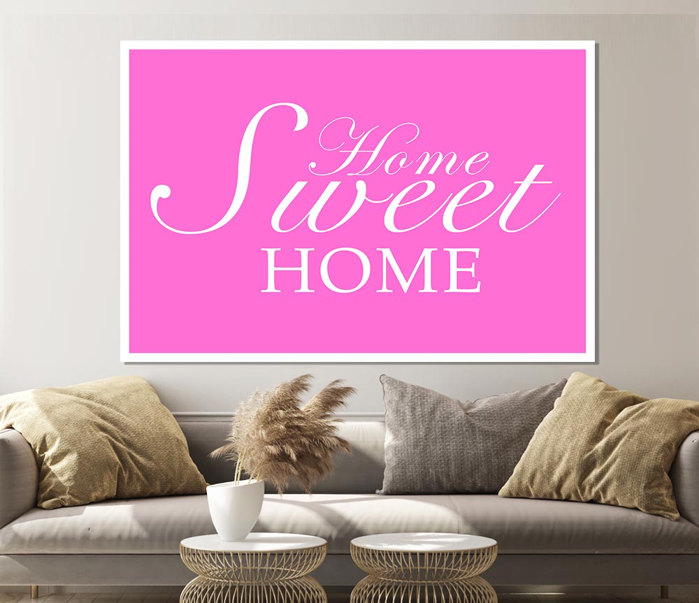 Home Quote Home Sweet Home Vivid Pink Print Poster Wall Art