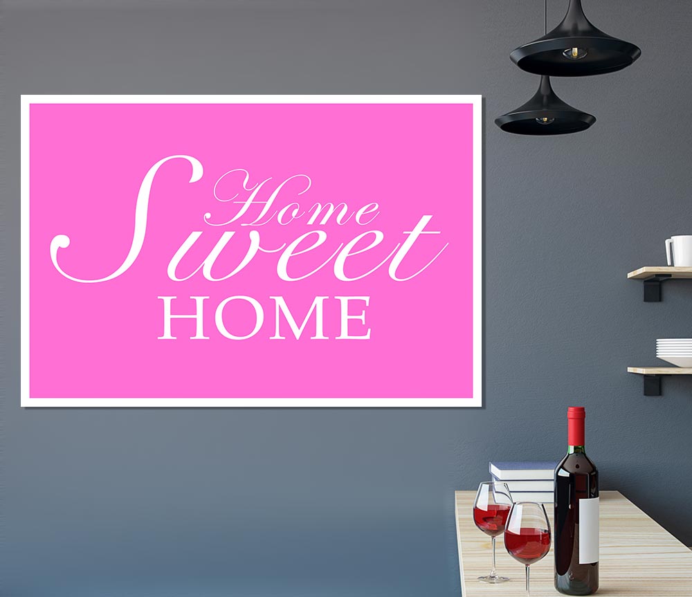 Home Quote Home Sweet Home Vivid Pink Print Poster Wall Art