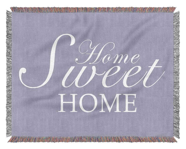 Home Quote Home Sweet Home Lilac Woven Blanket