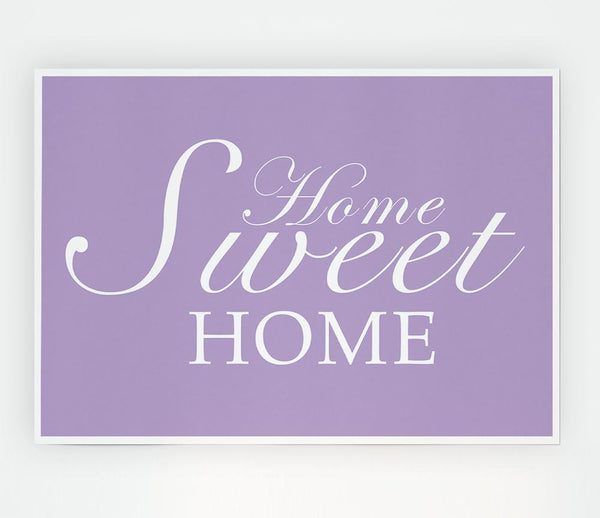 Home Quote Home Sweet Home Lilac Print Poster Wall Art