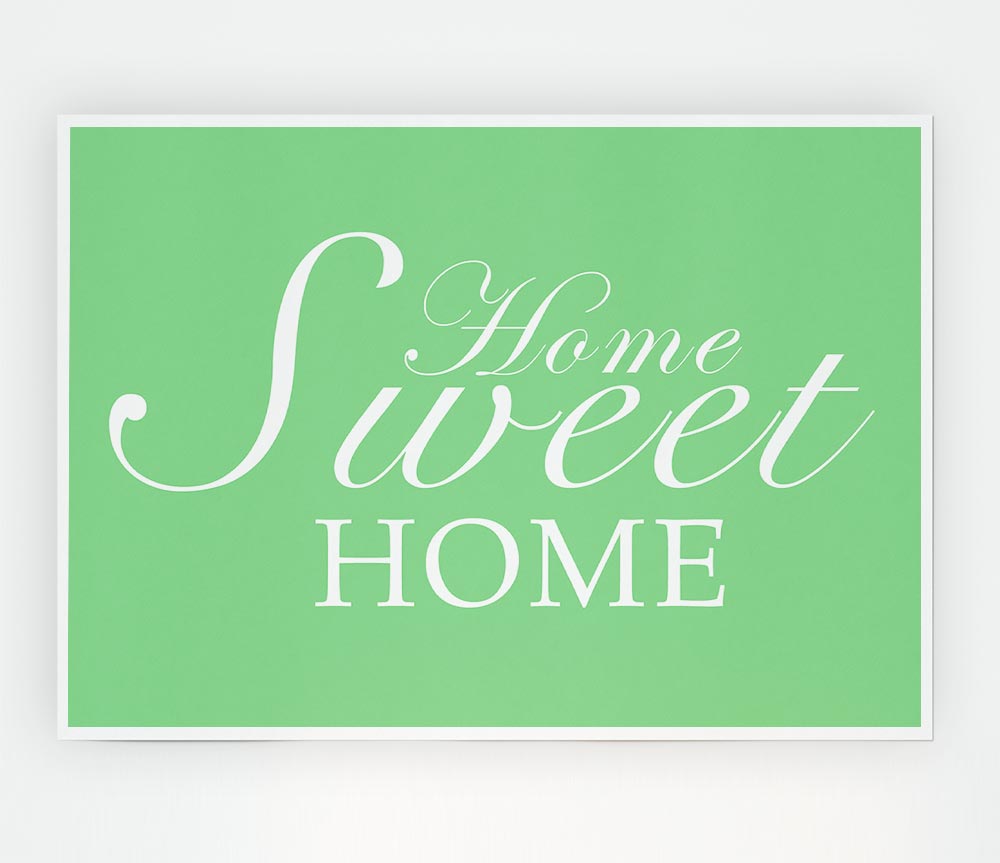 Home Quote Home Sweet Home Green Print Poster Wall Art