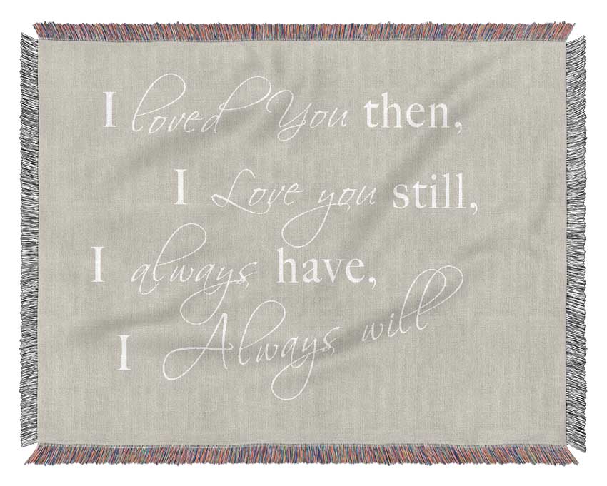 Love Quote I Loved You Then I Love You Still Pink Woven Blanket