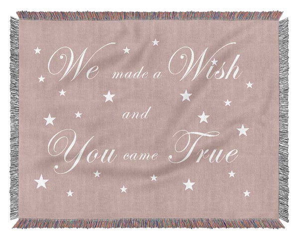 Nursery Quote We Made A Wish And You Came True Vivid Pink Woven Blanket