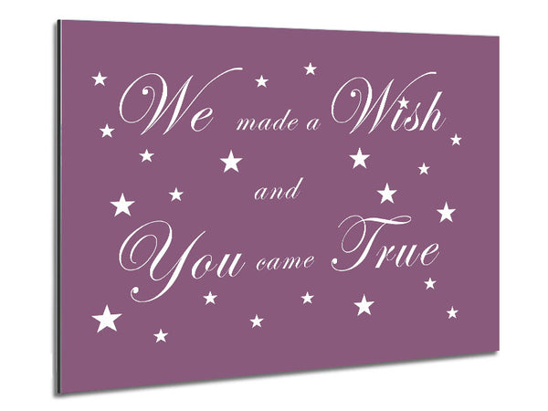 Nursery Quote We Made A Wish And You Came True Dusty Pink