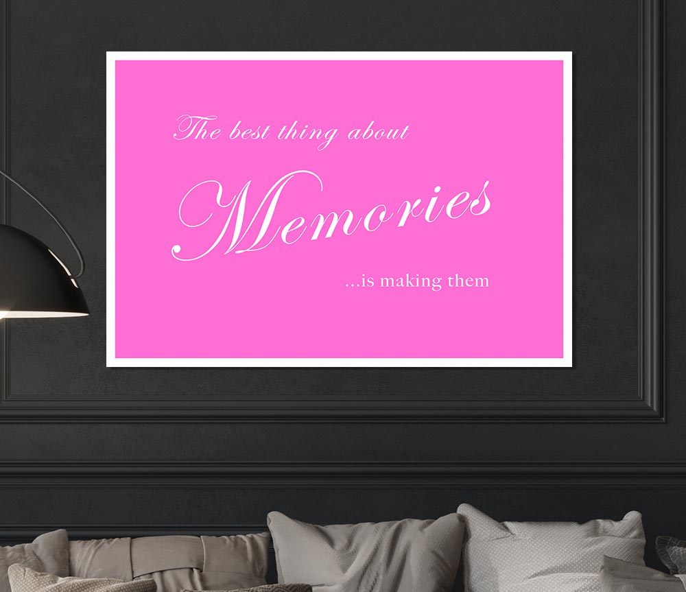 Family Quote The Best Thing About Memories Vivid Pink Print Poster Wall Art