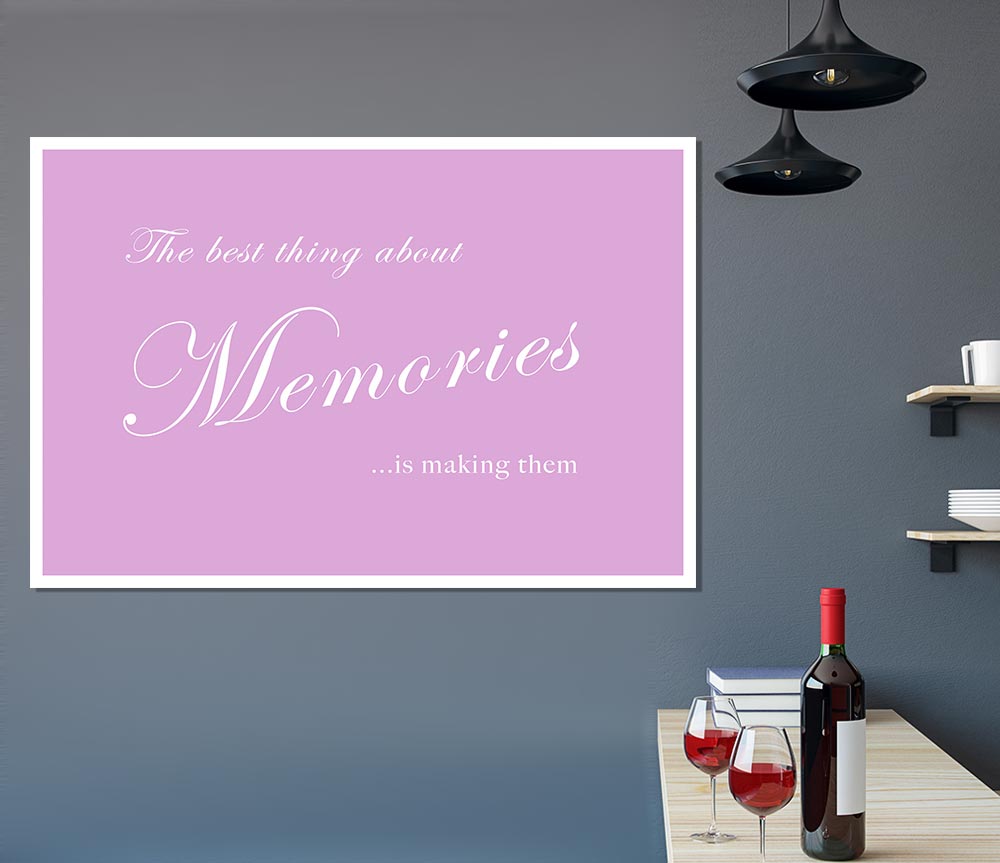 Family Quote The Best Thing About Memories Pink Print Poster Wall Art