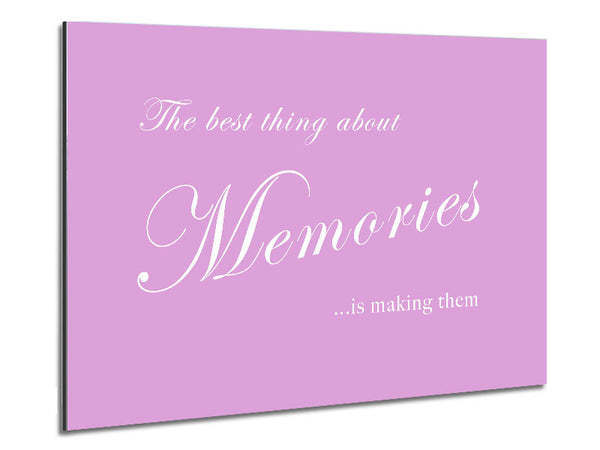 Family Quote The Best Thing About Memories Pink