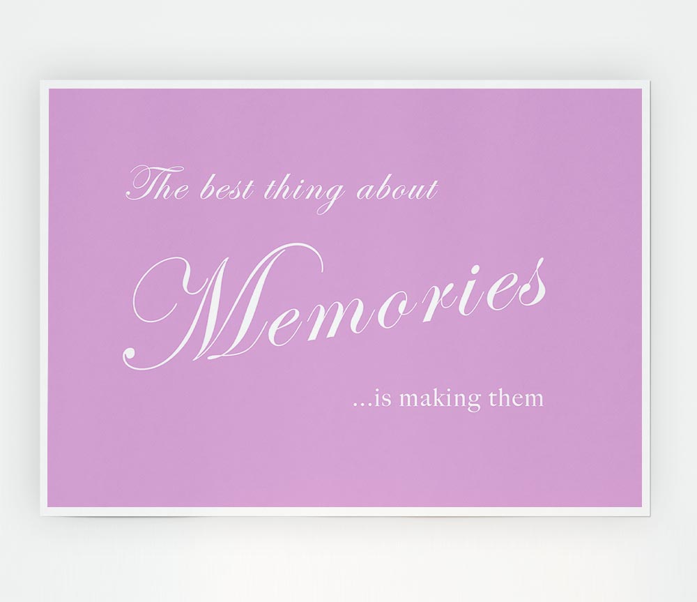 Family Quote The Best Thing About Memories Pink Print Poster Wall Art