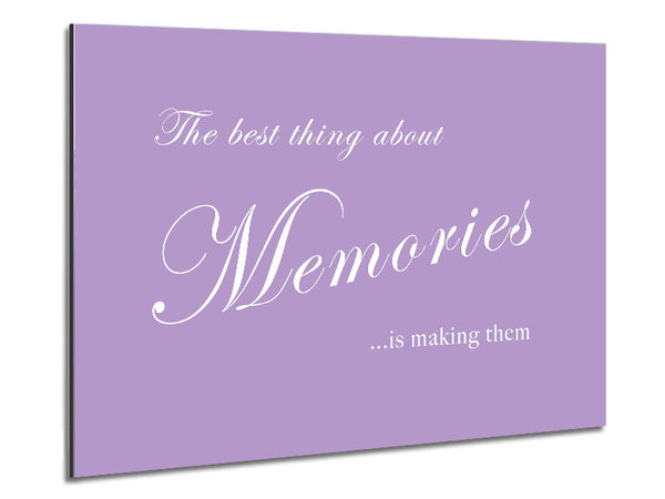 Love Quote The Best Thing About Memories Lilac