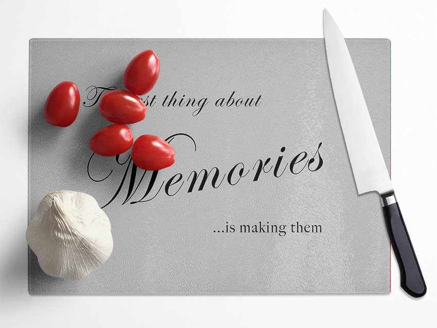 Family Quote The Best Thing About Memories Grey Glass Chopping Board