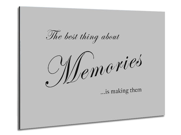 Family Quote The Best Thing About Memories Grey