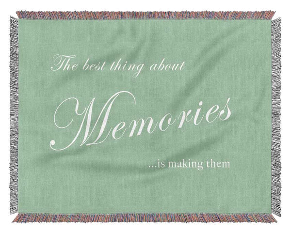 Family Quote The Best Thing About Memories Green Woven Blanket