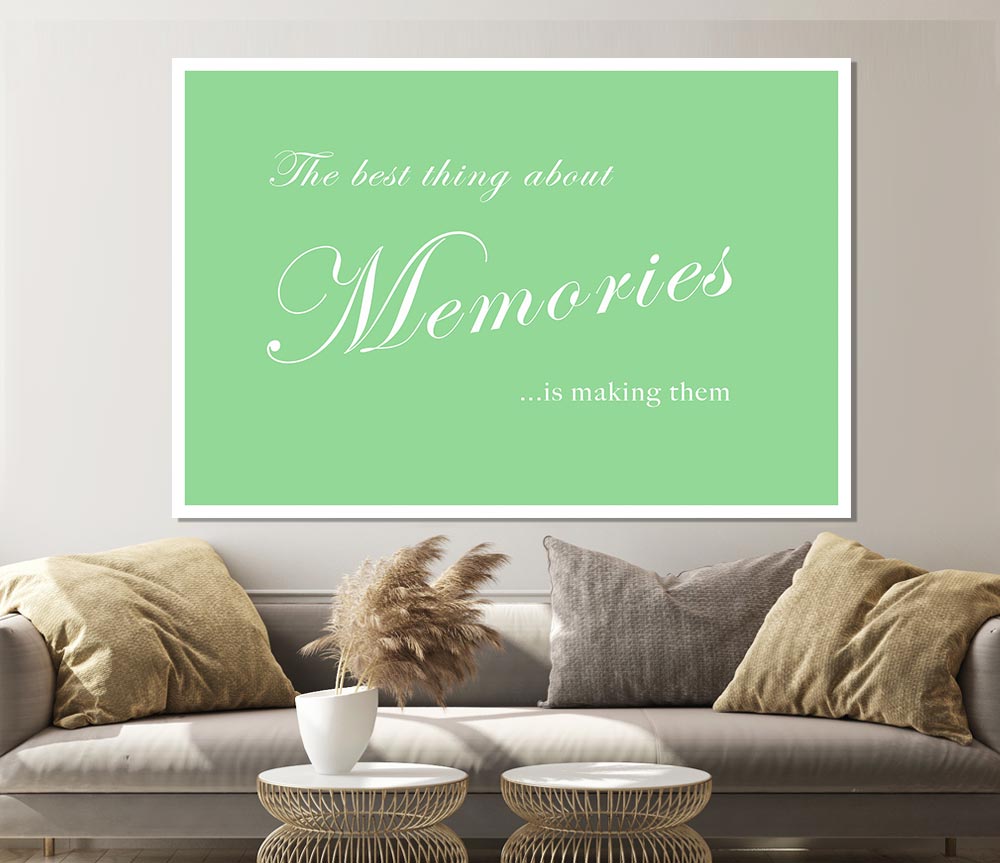 Family Quote The Best Thing About Memories Green Print Poster Wall Art