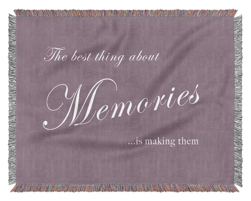 Family Quote The Best Thing About Memories Dusty Pink Woven Blanket