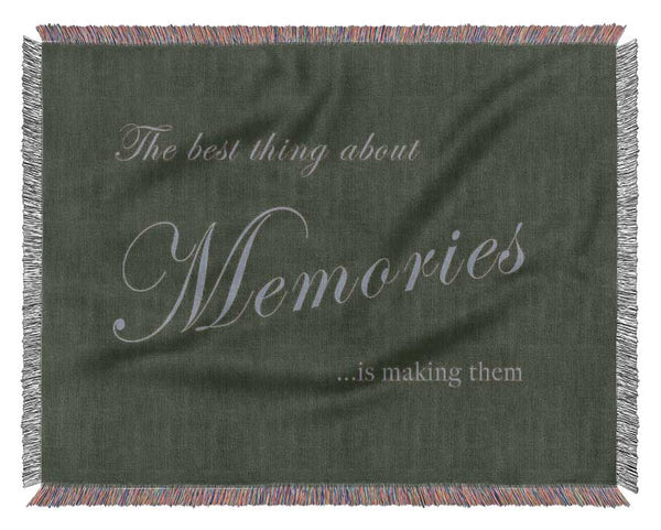 Family Quote The Best Thing About Memories Chocolate Woven Blanket