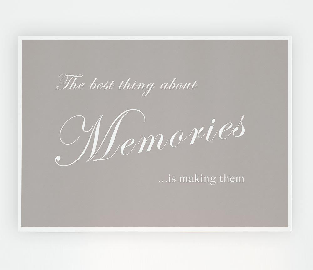 Family Quote The Best Thing About Memories Beige Print Poster Wall Art