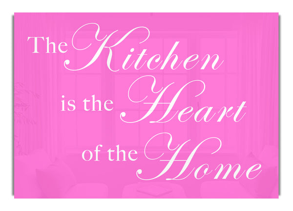 The Kitchen Is The Heart Of The Home Vivid Pink