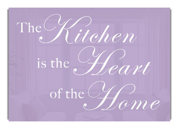 The Kitchen Is The Heart Of The Home Lilac