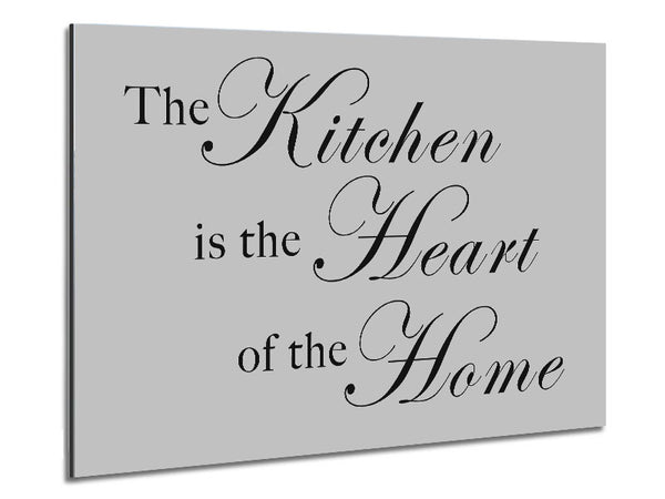 Kitchen Quote The Kitchen Is The Heart Of The Home Grey