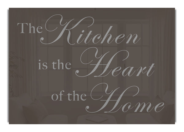 The Kitchen Is The Heart Of The Home Chocolate