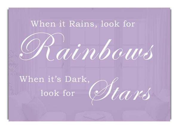 When It Rains Look For Rainbows Lilac