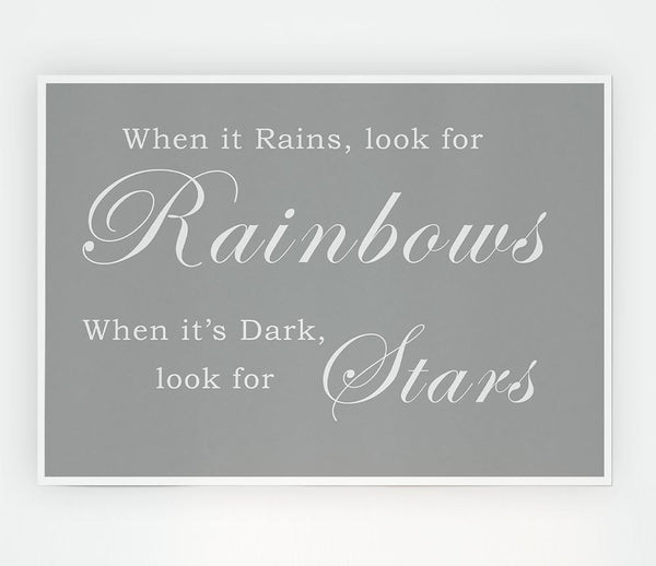 When It Rains Look For Rainbows Grey White Print Poster Wall Art