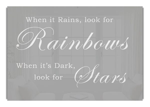 When It Rains Look For Rainbows Grey White