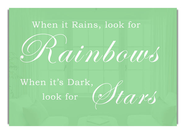 When It Rains Look For Rainbows Green