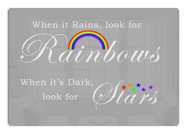 When It Rains Look For Rainbows 2 Grey White