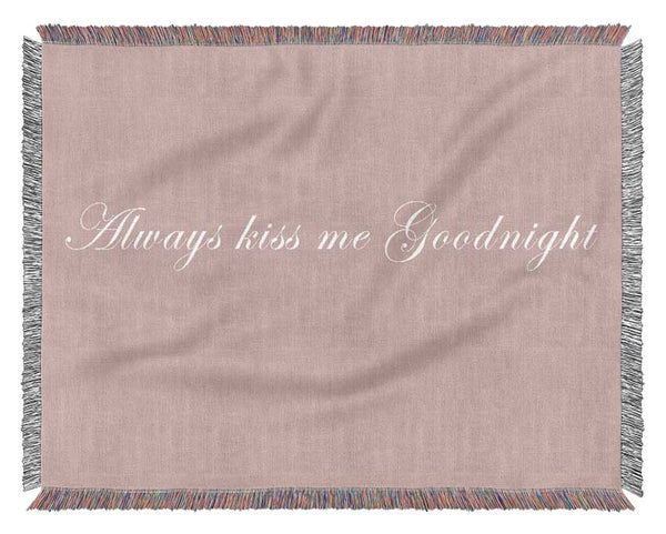 Love Quote Always Kiss Me Goodnight Vivid Pink Woven Blanket