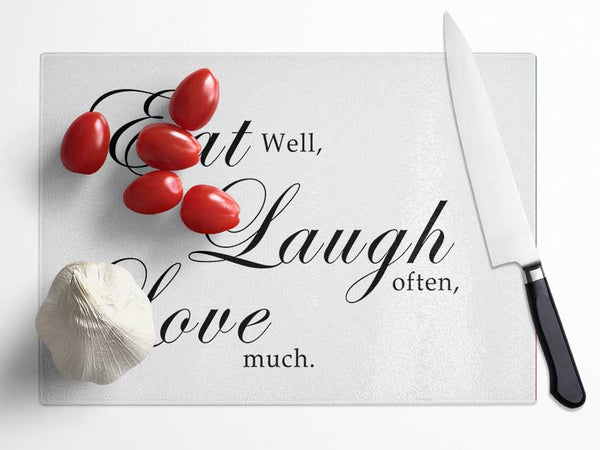 Kitchen Quote Eat Laugh Love White Glass Chopping Board