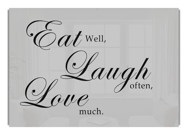 Eat Laugh Love Grey