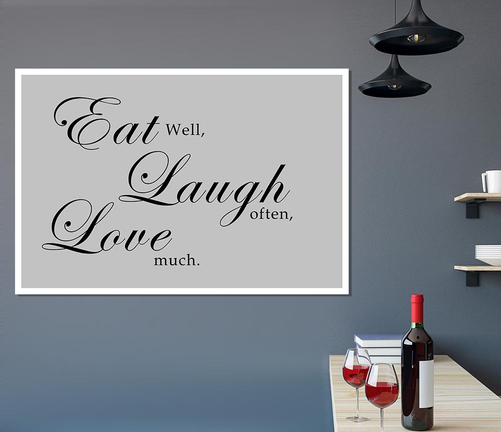 Kitchen Quote Eat Laugh Love Grey Print Poster Wall Art