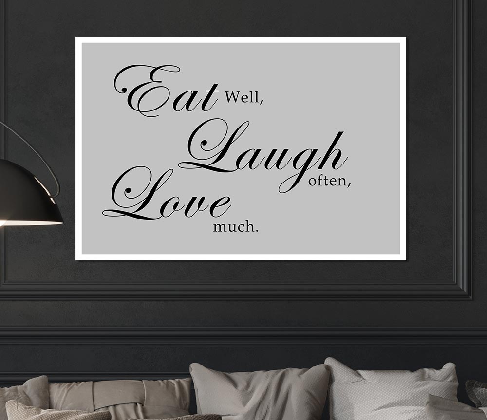 Kitchen Quote Eat Laugh Love Grey Print Poster Wall Art