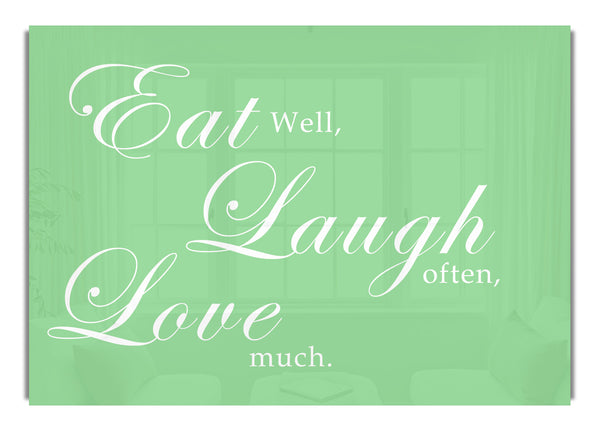 Eat Laugh Love Green