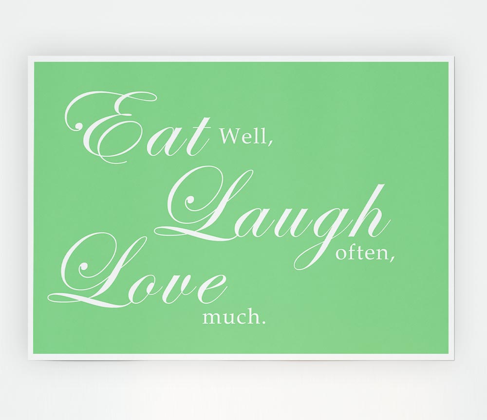 Kitchen Quote Eat Laugh Love Green Print Poster Wall Art