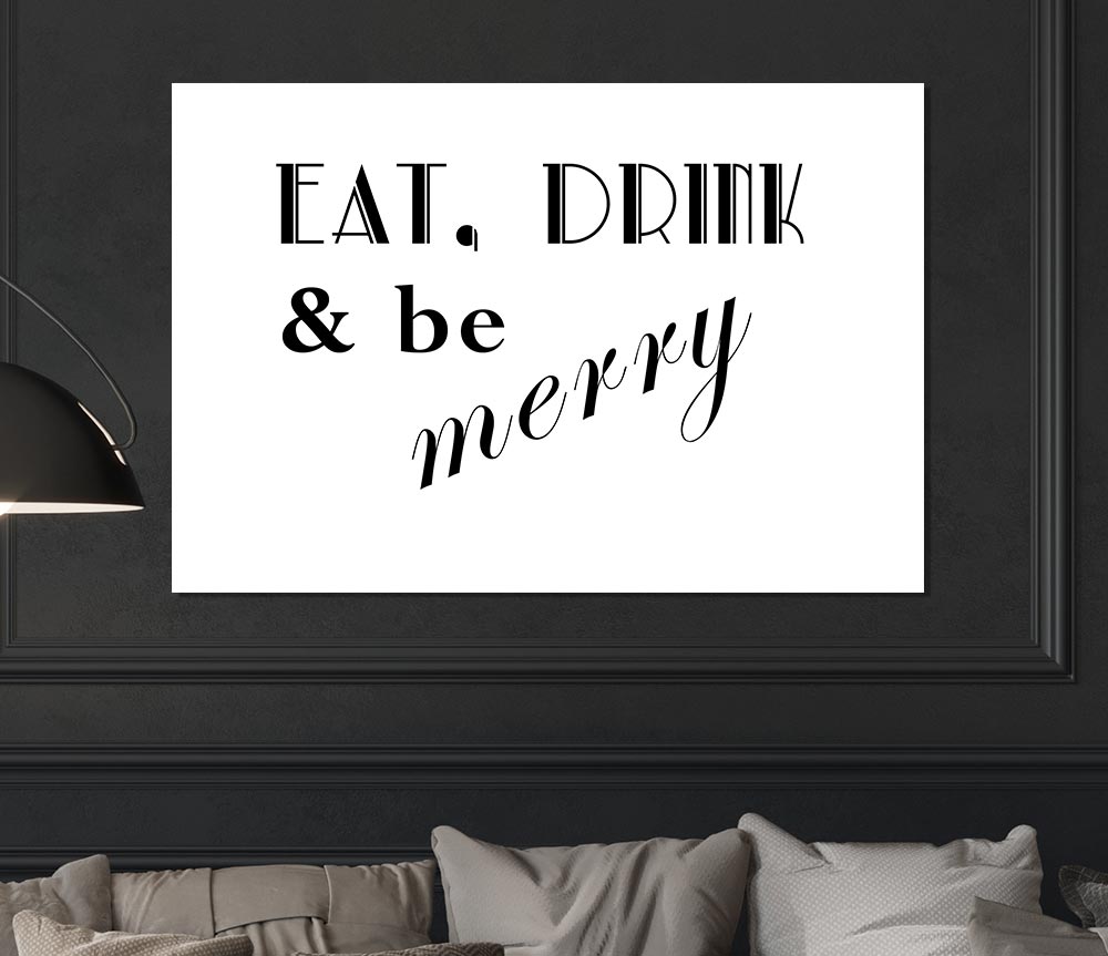 Kitchen Quote Eat Drink N Be Merry White Print Poster Wall Art