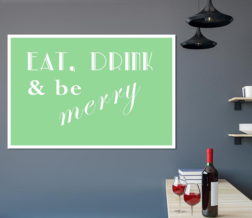 Kitchen Quote Eat Drink N Be Merry Green Print Poster Wall Art