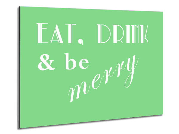 Kitchen Quote Eat Drink n Be Merry Green